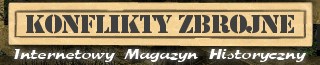 Konflikty Zbrojne - darmowy miesięcznik o historii, militariach, sprzęcie wojskowym, broni i grach!